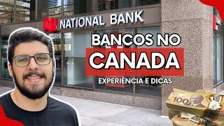 Banco no Canadá | O que fizemos e recomendamos