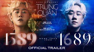 TRUNG QUÂN 1589 LIVE CONCERT | Official trailer