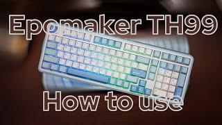 [How to Use] Epomaker TH99 | Connection, Shortcuts, Driver