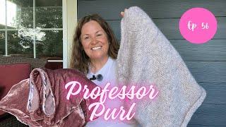 Episode 56: Mooncrush, Shirt No. 1, Metropolitan Pullover, & Dreams || Professor Purl Podcast