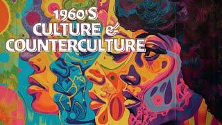 Exploring Culture and Counterculture in the 1960s