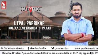 Utpal Parrikar | Independent Candidate- Panaji | Goa Connect | Prudent | 120222