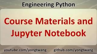 Engineering Python 02C: Course Materials and Jupyter Notebook