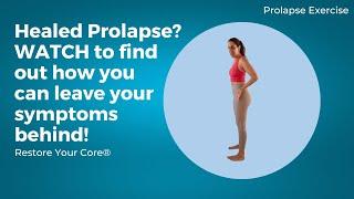Healed Prolapse? WATCH to Find Out How You Can Leave Your Symptoms Behind!