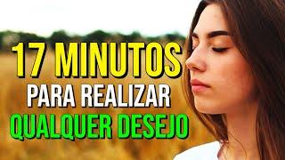 MEDITAÇÃO DOS 17 MINUTOS PARA PEDIR POR UM DESEJO URGENTE USANDO O PODER DA LEI DA ATRAÇÃO