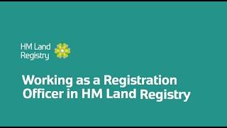 Working as a Registration Officer in HM Land Registry