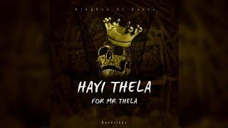 Hayi Thela (For Mr Thela) By Dankii kay, KingEzoCPT & Dj Xanny