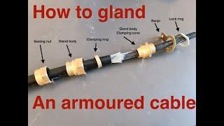 How to gland off and terminate a steel wire armoured electric cable