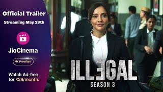 Illegal 3- Official Trailer | Neha Sharma | Piyush Mishra | JioCinema Premium | Streaming May 29