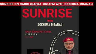 Sunrise On Radio Biafra 102.1FM With Sochima Mbanali.