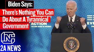 Joe Biden Says If He Becomes Tyrannical There's Nothing You Can Do About It, AR-15s Would Be Useless