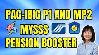 Pag-IBIG MP2 and Regular Savings vs. MySSS Pension Booster