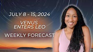 venus enters leo  July 8-15, 2024 weekly horoscope 