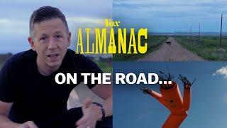 Vox Almanac is going on a road trip