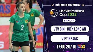 VTV Bình Điền Long An - Vietinbank | Bảng B - Giải bóng chuyền nữ Cúp LienVietPostBank 2022