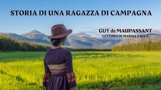 Audiolibro: STORIA DI UNA RAGAZZA DI CAMPAGNA - di Guy de Maupassant