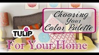 Tulip For Your Home Choosing Your Color Palette