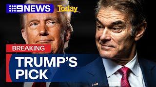 Trump nominates Dr Oz for White House role | 9 News Australia