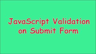 Validation on submit form in JavaScript | how to display error message on submit html form