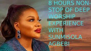 8 HOURS NON-STOP OF DEEP WORSHIP EXPERIENCE WITH SUNMISOLA AGBEBI