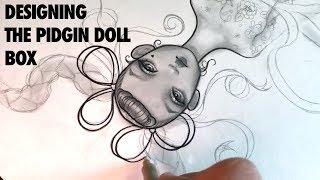 Designing The Pidgin Doll Box