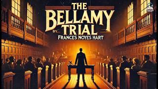  The Bellamy Trial  A Riveting Courtroom Mystery!