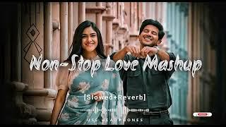 Non-Stop Love Mashup | New Bollywood Lofi Songs | Slowed+Reverb | #lofisongs  #lovemashup