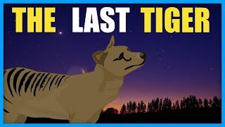 The Last Tasmanian Tiger