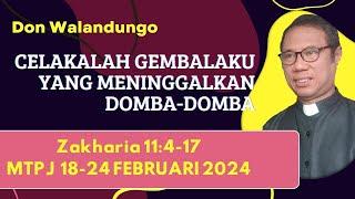 CELAKALAH GEMBALAKU YANG MENINGGALKAN DOMBA-DOMBA-KHOTBAH ZAKHARIA 11:4-17/MTPJ 18-24 FEBRUARI 2024