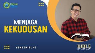 Menjaga Kekudusan (Yehezkiel 42) - Petrus Kwik  |  BIBLE EVERY DAY