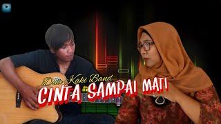 CINTA SAMPAI MATI - DUA KAKI ( Official Video Lirik )