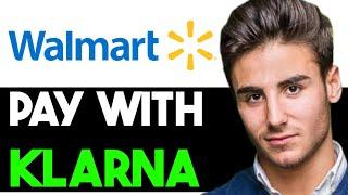 HOW TO PAY WITH KLARNA IN STORE AT WALMART 2025! (FULL GUIDE)