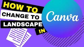 How to change to landscape in Canva - It's a simple process!