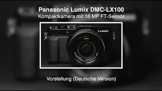 Panasonic Lumix DMC-LX100 - Vorstellung (Deutsch)