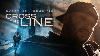 "Cross The Line" - Overtime feat. Crucifix