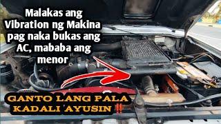 Malakas ang vibration ng makina pag naka bukas ang Aircon mababa ang menor