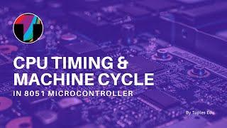 Machine Cycle and CPU Timing in 8051