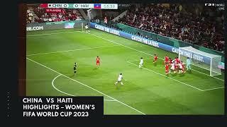 CHINA 1 VS HAITI 0 - HIGHLIGHTS - FIFA WOMEN WORLD CUP 2023