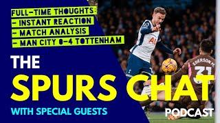 SPURS CHAT PODCAST Full-Time Thoughts: Man City 0-4 Tottenham: Instant Reaction & Match Analysis