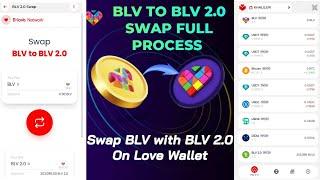 BLV TO BLV 2.0 SWAP FULL PROCESS LOVE WALLET