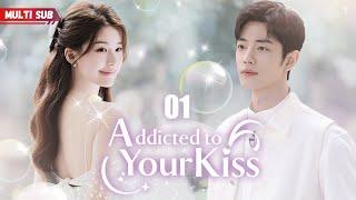 Addicted to Your Kiss ️‍EP01 | A mysterious guy became her neighbor, now the wheel of fate turned