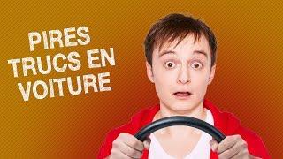 TOP #5 DES PIRES TRUCS EN VOITURE