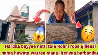 Hardha bayyee natti tole Robni robee qillensi nama hawwata warren mana jirenyaa barbaddan