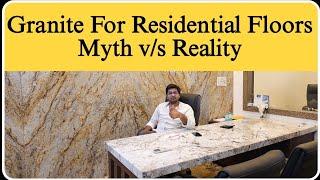 Granite For Residential Floors | Myth v/s Reality | After Installation Results