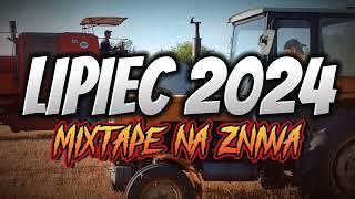 LIPIEC 2024 | MIXTAPE NA ZNIWAMUZYKA DO KABINY CIĄGNIKA | DJ KAZIU