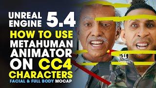 Unreal Engine 5.4 | How to Use MetaHuman Animator on CC4 Character |  Facial & Full Body Mocap