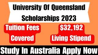 University Of Queensland Scholarships 2023 Applications | Tuition Fees | $32,192 Living Stipend