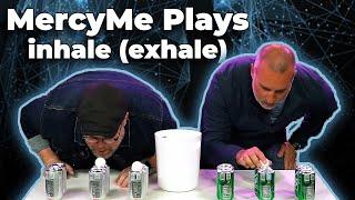 MercyMe Plays inhale (exhale) Minute To Win It Game!