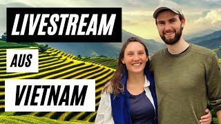 Livestream aus Vietnam - Wo geht unsere Reise hin?