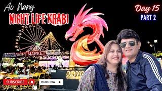 Ao Nang, Night Life, Krabi | Travelling Desi Couple | Day 15 Part 2